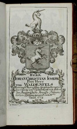 Herr Iohann Christian Ioseph FreyHerr von Waldenfels[...] - Herr Iohann Heinrich Frey Herr von Hartprecht[...]