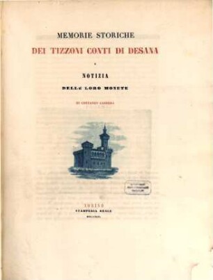 Memorie storiche dei Tizzoni Conti di Desana e Notizia delle loro Monete