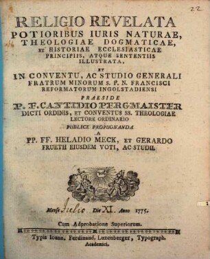 Religio revelata, potioribus iuris naturae, theologiae dogmaticae et historiae ecclesiasticae principiis atque sententiis illustrata