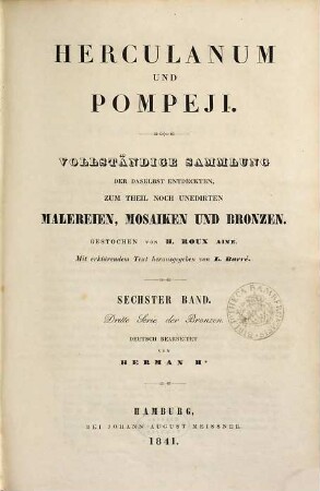 Herculanum und Pompeji : vollständige Sammlung der daselbst entdeckten, zum Theil noch unedirten Malereien, Mosaiken und Bronzen, 6. Dritte Serie der Bronzen