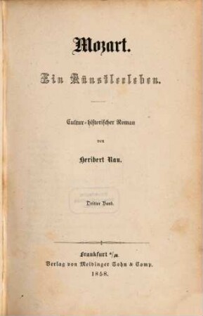 Mozart : ein Künstlerleben ; cultur-historischer Roman, 3. Band. Täuschungen : (Mozart's reifere Jugend)