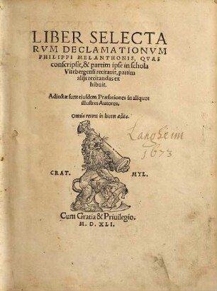 Liber Selectarvm Declamationvm Philippi Melanthonis, qvas conscripsit, & partim ipse in schola Vitebergensi recitauit, partim alijs recitandas ex hibuit