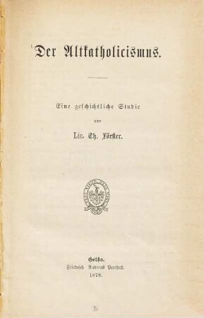 Der Altkatholicismus : eine geschichtliche Studie
