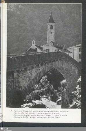 Bignasco im Maggia-Tal. Maggia-Brücke und Michaelskirche (1401 geweiht)