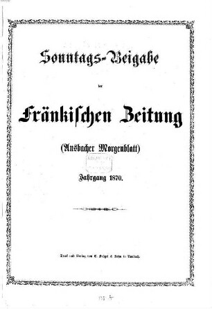 Fränkische Zeitung. Sonntags-Beigabe der Fränkischen Zeitung (Ansbacher Morgenblatt) : (Ansbacher Morgenblatt). 1870