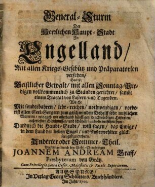 Belagerung Der Herrlichen Haupt-Stadt In Engelland, Mit siben und dreyssig Canonen, Das ist: Geistlicher Gewalt : in sich haltend siben und dreyssig Sonntag-Predigen, vom ersten Advent biß heiligen Pfingst-Fest ..., 2. Anderter oder Sommer-Theil