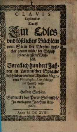 Clavis sapientiae : d. ist, e. edles u. köstl. Büchlein vom Stein d. Weysen ...
