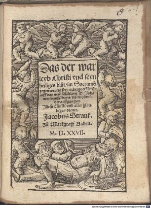 Das der war leyb Christi vnd seyn heiliges blut, im Sacrame[n]t gegenwertig sey : richtige erkleru[n]g auff das new büchleyn. D. Johannes Haußscheyn, disem zuwider außgangen