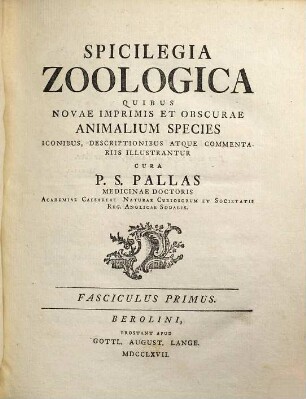 Spicilegia Zoologica : Quibus Novae Imprimis Et Obscurae Animalium Species Iconibus, Descriptionibus Atque Commentariis Illustrantur, Fasciculus Primus