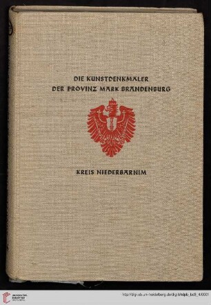 Band 3,4: Die Kunstdenkmaeler der Provinz Brandenburg: Die Kunstdenkmäler des Kreises Niederbarnim