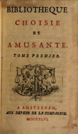 Bibliothèque choisie et amusante. 1. 1746