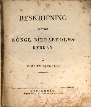 Beskrifning öfver kongl. riddarholms kyrkan