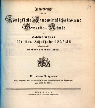 Jahresbericht der Königlichen Landwirthschafts- und Gewerbsschule zu Schweinfurt : für das Schuljahr ... 1855/56