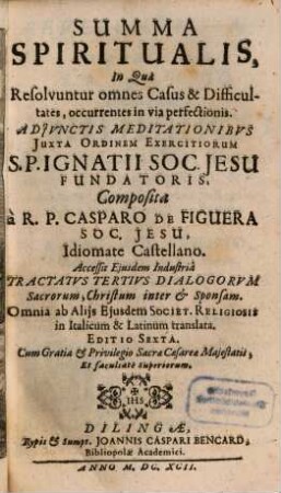 Summa Spiritualis : In Qua Resolvuntur omnes Casus & Difficultates, occurentes in via perfectionis