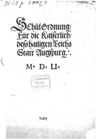 Schul Ordnung, für die Kaiserlich, deß hailigen Reichs Statt Augspurg