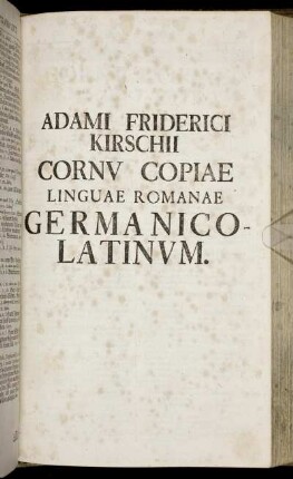 Cornu Copiae Linguae Romanae Germanico-Latinum.