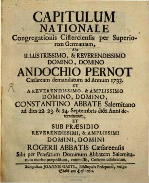 Capitulum nationale Congregationis Cisterciensis per Super. Germaniam ... demandatum 1733