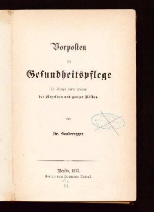 Vorposten der Gesundheitspflege im Kampf um's Dasein der Einzelnen und ganzer Völker