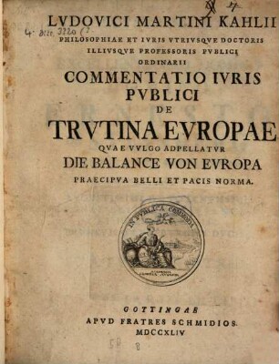 Commentatio ... de trutina Europae, quae vulgo adpellatur Die Balance von Europa, praecipua belli et pacis norma