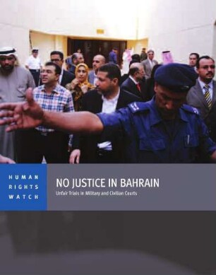 No justice in Bahrain : unfair trials in military and civilian courts