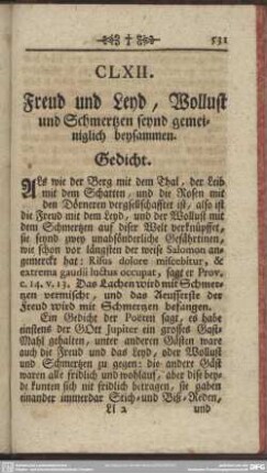 CLXII. Freud und Leyd, Wollust und Schmertzen seynd gemeiniglich beysammen. Gedicht