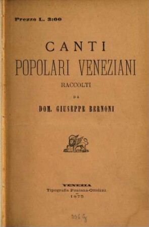 Canti popolari Veneziani : Raccolti da Dom. Giuseppe Bernoni