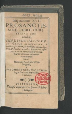 Disputationes XVII. Pro Sanctissimo Libro Christianae Concordiae : In quibus Orthodoxa Veritas Articulorum, In eo libro explicatorum, ex verbo Dei immoto, Conciliis, & Patribus, orthodoxe sentientibus, asseritur ...