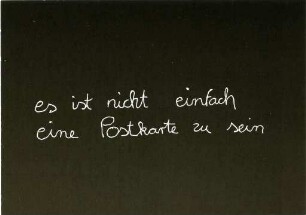 "es ist nicht einfach, eine Postkarte zu sein"