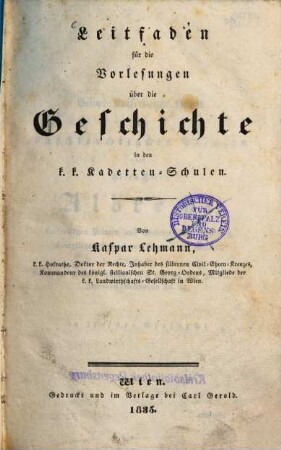 Leitfaden für die Vorlesungen über die Geschichte in den k. k. Kadetten-Schulen