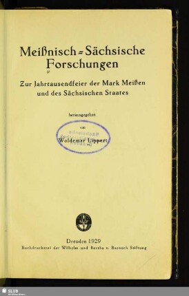 Meißnisch-Sächsische Forschungen : zur Jahrtausendfeier der Mark Meißen und des Sächsischen Staates