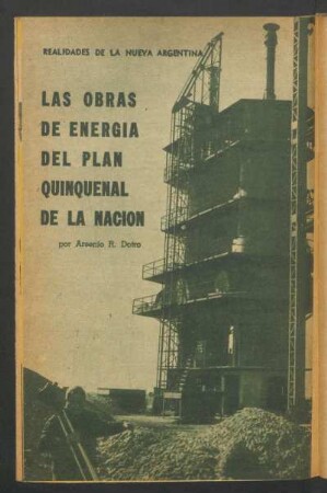 Las obras de energía del Plan Quinquenal de la Nación : Realidades de la Nueva Argentina