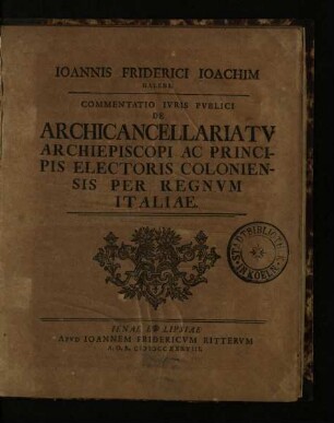 Commentatio juris publici de archicancellariatu archiepiscopi ac principis electoris Coloniensis per regnum Italiae