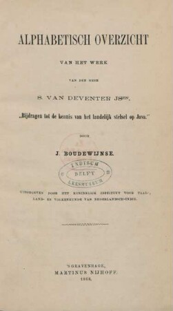 Alphabetisch overzicht van het werk van den Heer S. van Deventer Jszn, "Bijdragen tot de kennis van het landelijk stelsel op Java"