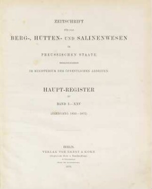 Zeitschrift für das Berg-, Hütten- und Salinenwesen im Deutschen Reich. 25,a. 1853/77 (1879)