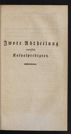 Zwote Abtheilung enthält Kasualpredigten.