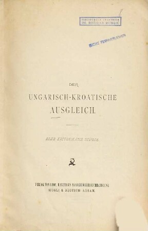 Der ungarisch-kroatische Ausgleich : Eine zeitgemäße Studie