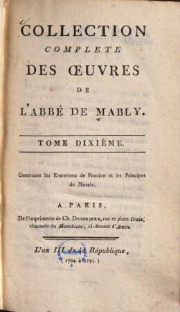 Collection complète des oeuvres de l'Abbé de Mably, 10. Contenant les entretiens de phocion et les principes de morale