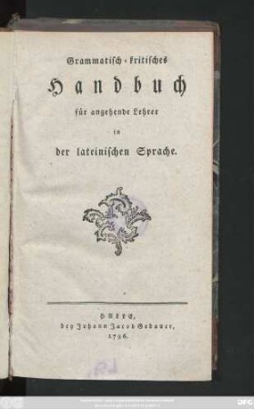Grammatisch-kritisches Handbuch für angehende Lehrer in der lateinischen Sprache