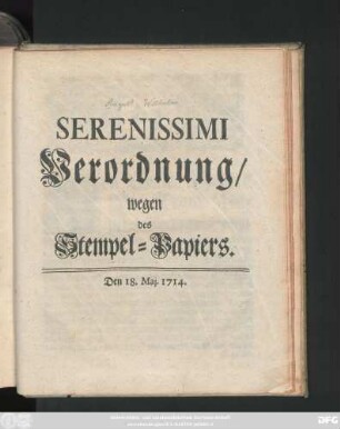 Serenissimi Verordnung, wegen des Stempel-Papiers : Den 18. Maj. 1714.