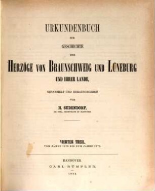 Urkundenbuch zur Geschichte der Herzöge von Braunschweig und Lüneburg und ihrer Lande. 4, Vom Jahre 1370 bis zum Jahre 1373
