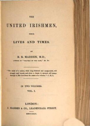 The united Irishmen, their lives and times. [Series I,] Vol. I