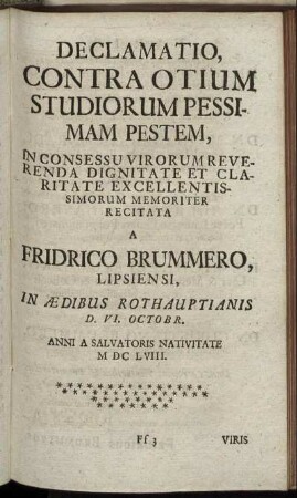 Declamatio, Contra Otium Studiorum Pessimam Pestem, ...