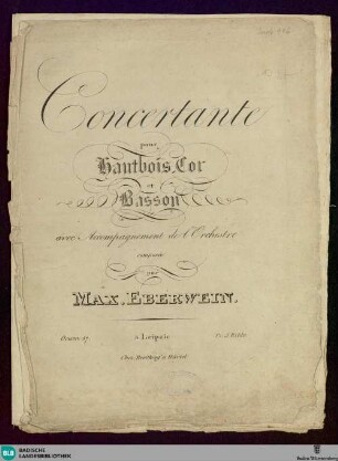 Concertante pour hautbois, cor et basson : avec accompagnement de l'orchestre; oeure 47