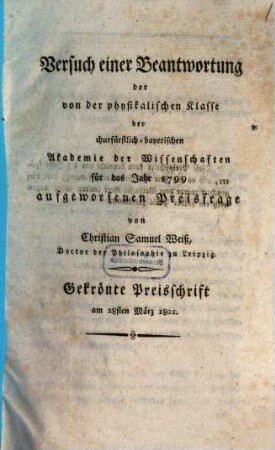 Christians Samuels Weiß's Abhandlung über die Preisfrage: "Ist die Materie des Lichts und des Feuers die nämliche, oder eine verschiedene? giebt es eine eigene Wärmematerie usw."