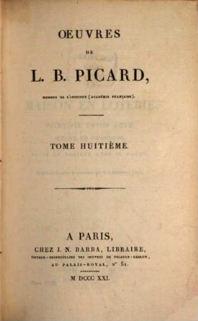 Oeuvres de L. B. Picard. 8, Theatre ; T. 8