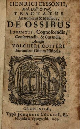 Tractatus anatomicus et medicus de ossibus infantis, cognoscendis, conservandis et curandis : Acces. Volcheri Coiteri eorundem ossium historia
