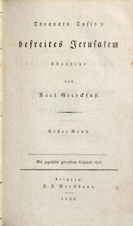 Torquato Tasso's befreites Jerusalem : mit gegenüber gedrucktem Original-Text, 1. 1. - 10. Gesang : [Deutsch-Italienisch]