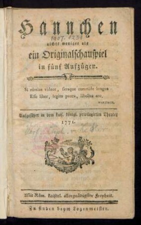 Hannchen nichts weniger als ein Originalschauspiel in fünf Aufzügen : Aufgeführt in dem kais. königl. privilegirten Theater 1771.