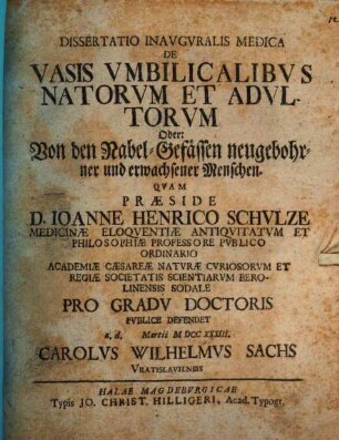 Dissertatio Inavgvralis Medica De Vasis Vmbilicalibvs Natorvm Et Advltorvm = Oder: Von den Nabel-Gefässen neugebohrner und erwachsener Menschen