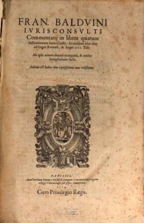 Commentarii in libros quatuor Institutionum Juris Civilis et ejusdem libri duo ad leges Romuli et leges XII Tabul.
